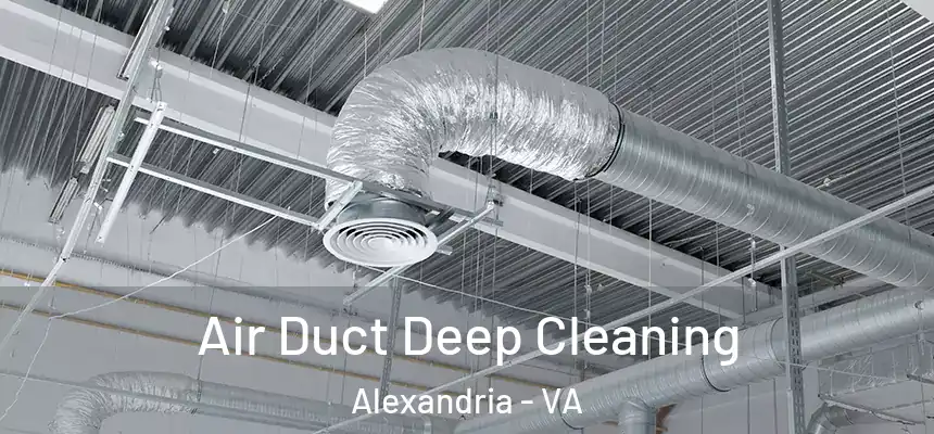 Air Duct Deep Cleaning Alexandria - VA