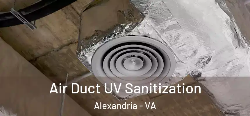 Air Duct UV Sanitization Alexandria - VA