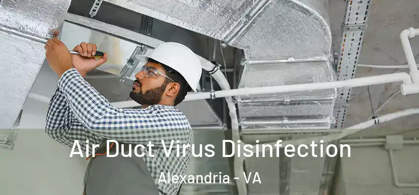 Air Duct Virus Disinfection Alexandria - VA