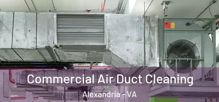  Commercial Air Duct Cleaning Alexandria - VA