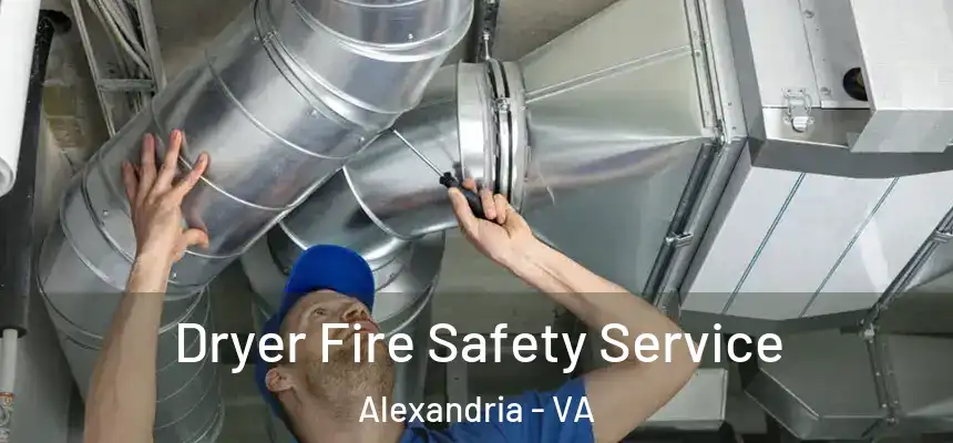 Dryer Fire Safety Service Alexandria - VA