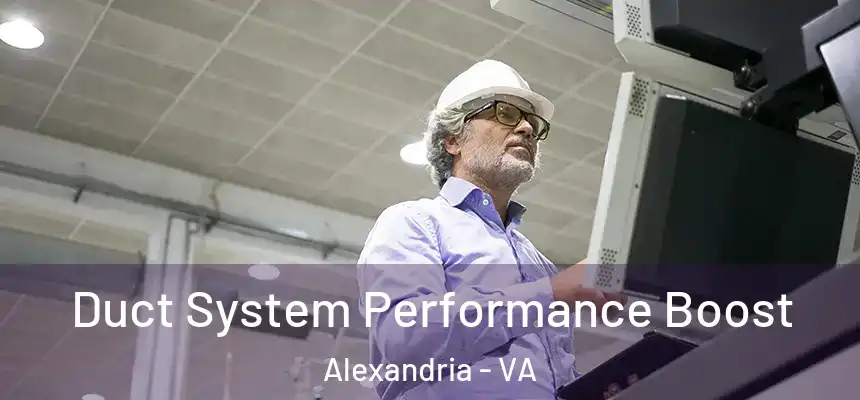  Duct System Performance Boost Alexandria - VA