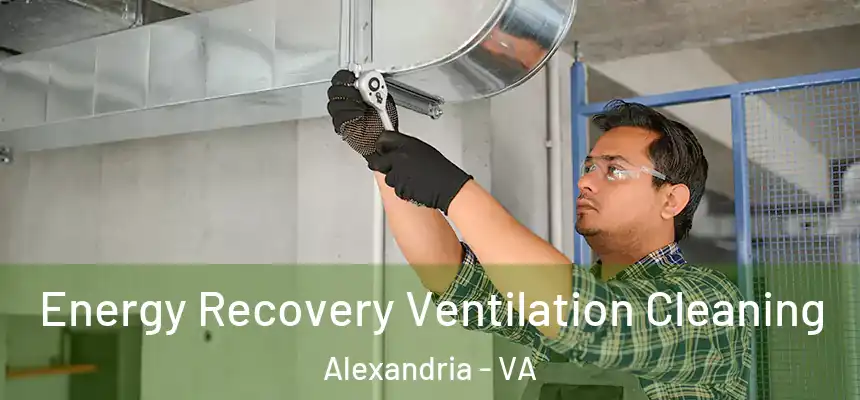Energy Recovery Ventilation Cleaning Alexandria - VA