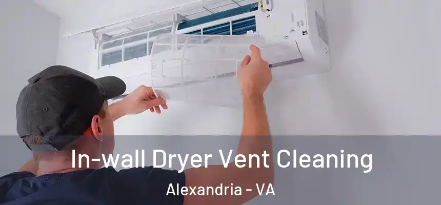 In-wall Dryer Vent Cleaning Alexandria - VA