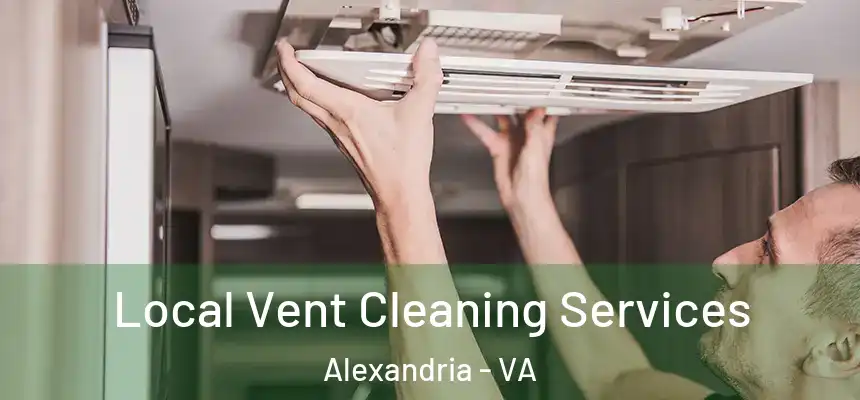  Local Vent Cleaning Services Alexandria - VA