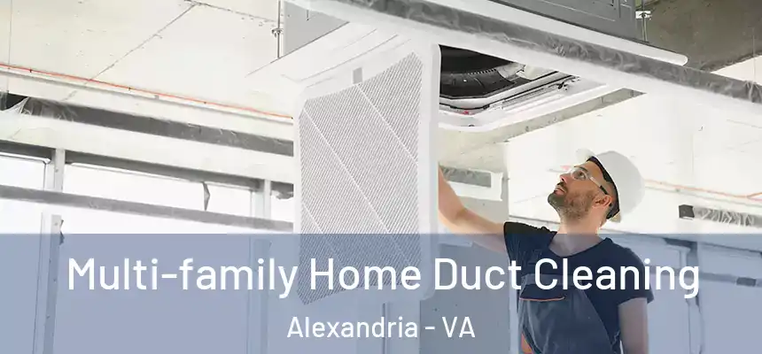  Multi-family Home Duct Cleaning Alexandria - VA
