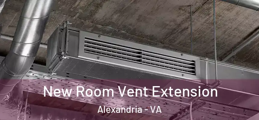 New Room Vent Extension Alexandria - VA