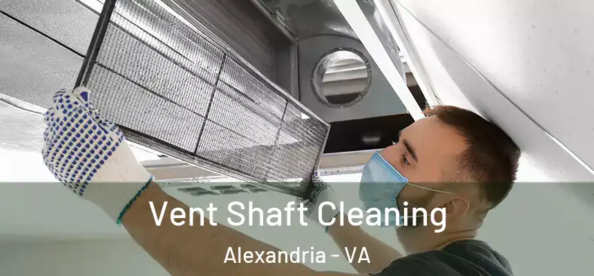 Vent Shaft Cleaning Alexandria - VA